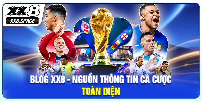 Blog XX8 - Nguồn thông tin cá cược toàn diện