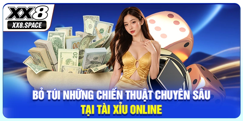 Bỏ túi những chiến thuật chuyên sâu tại tài xỉu online