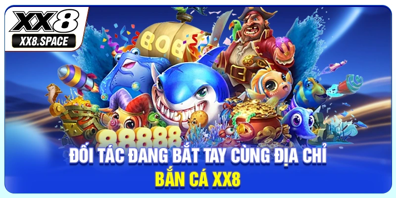 Đối tác đang bắt tay cùng địa chỉ bắn cá XX8