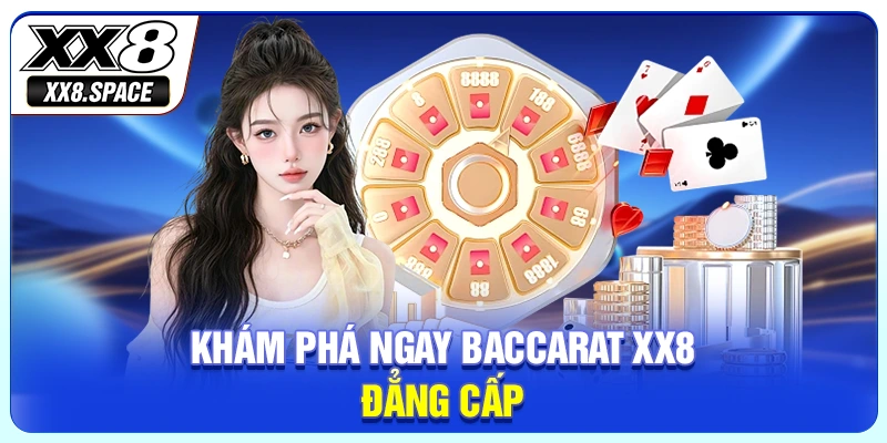 Khám phá ngay baccarat XX8 đẳng cấp 