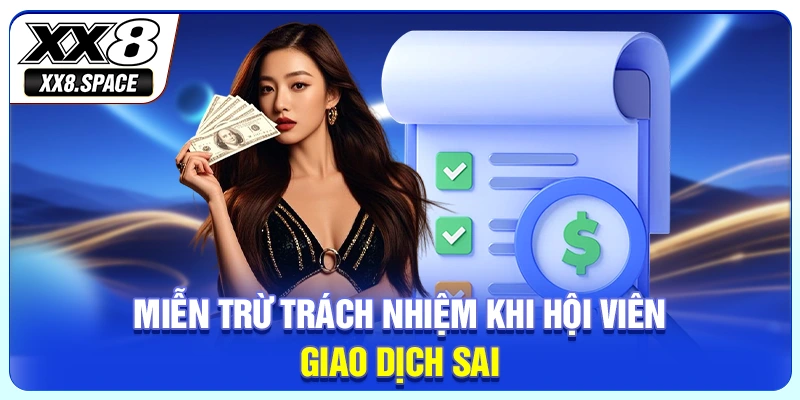 Miễn trừ trách nhiệm khi hội viên giao dịch sai