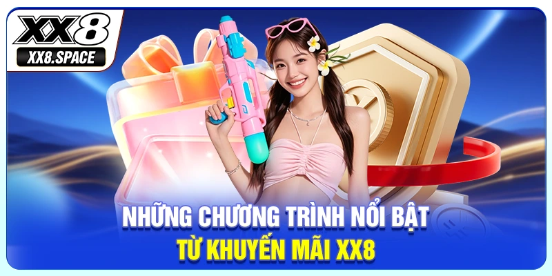 Những chương trình nổi bật từ khuyến mãi XX8