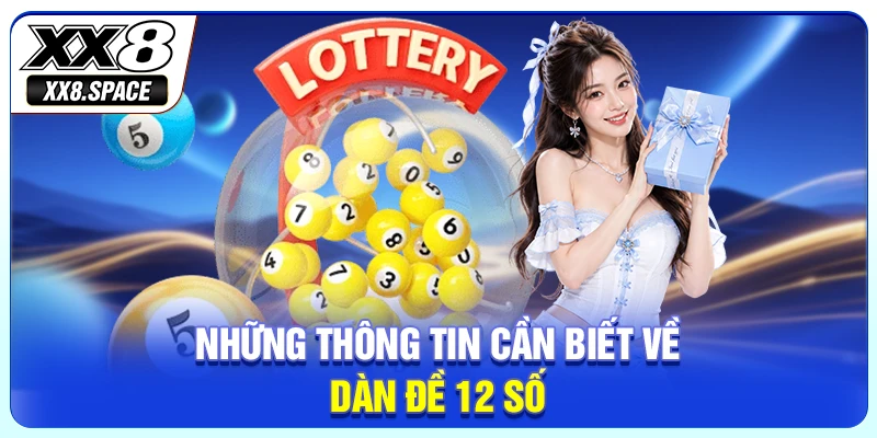 Những thông tin cần biết về dàn đề 12 số