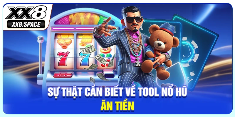 Sự thật cần biết về tool nổ hũ ăn tiền