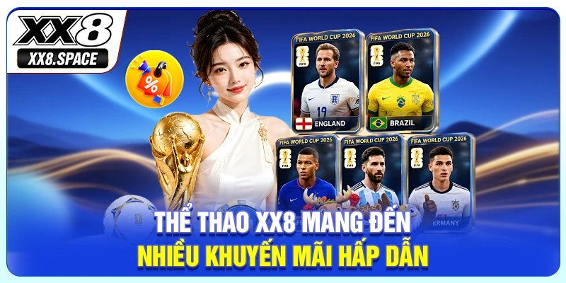 Thể thao XX8 mang đến nhiều khuyến mãi hấp dẫn