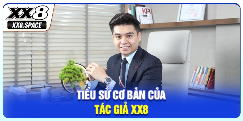 Tiểu sử cơ bản của tác giả XX8