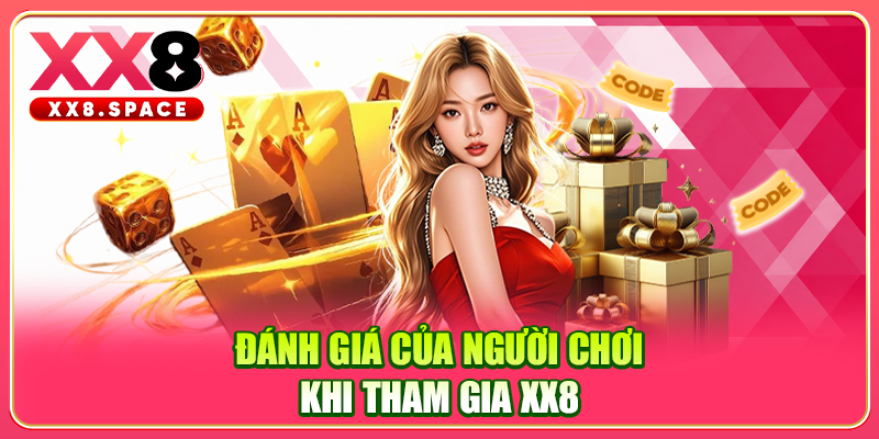 Đánh giá của người chơi khi tham gia XX8