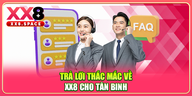 Trả lời thắc mắc về XX8 cho tân binh